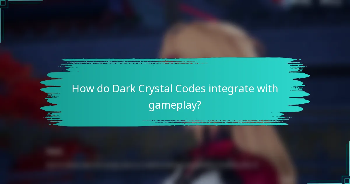 How do Dark Crystal Codes integrate with gameplay?