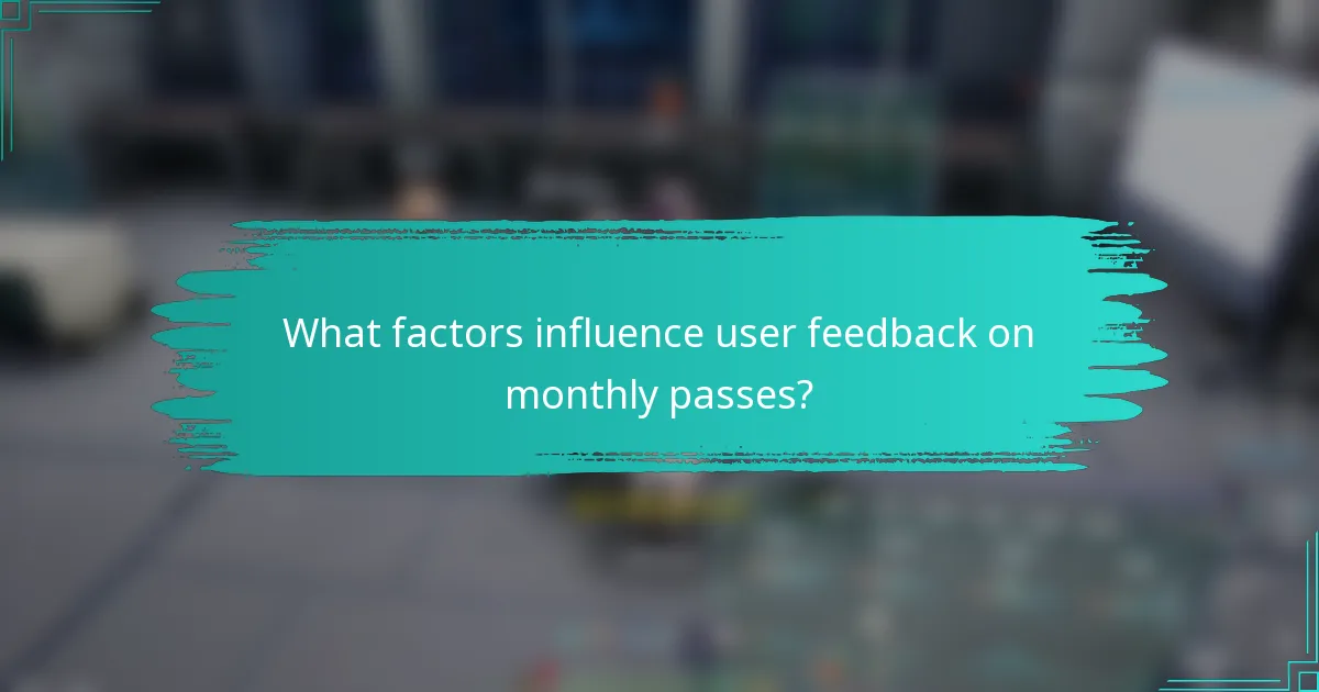 What factors influence user feedback on monthly passes?